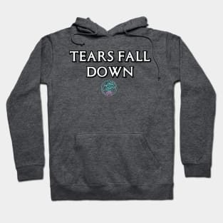 Tears Fall Down Hoodie